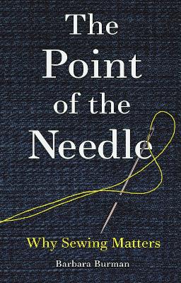 The Point of the Needle: Why Sewing Matters book