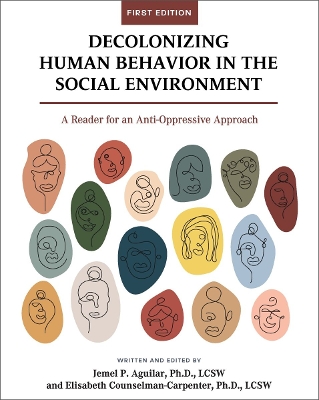 Decolonizing Human Behavior in the Social Environment: A Reader for an Anti-Oppressive Approach book