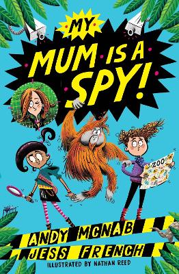My Mum Is A Spy: An action-packed adventure by bestselling authors Andy McNab and Jess French book