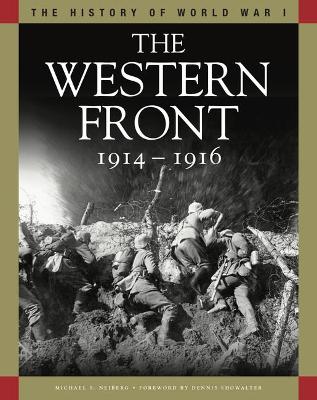 The Western Front 1914-1916: From the Schlieffen Plan to Verdun and the Somme by Professor Michael S Neiberg