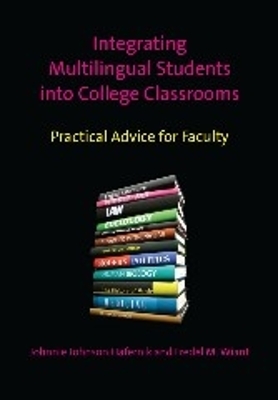 Integrating Multilingual Students into College Classrooms book