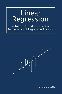 Linear Regression: A Tutorial Introduction to the Mathematics of Regression Analysis book
