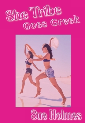 She Tribe Goes Greek by Sue Holmes