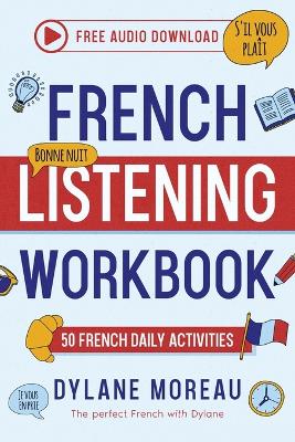 Frenhc Listening Workbook - 50 French Listening Activities for Daily Practices book