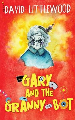 Gary And The Granny-Bot book