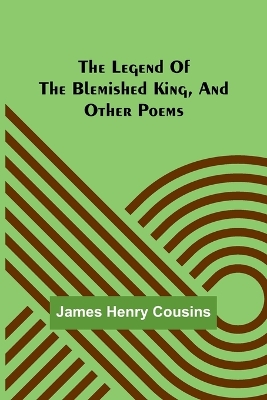 The legend of the blemished king, and other poems book