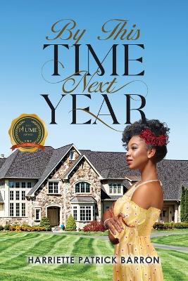 By This Time Next Year by Harriette Patrick Barron