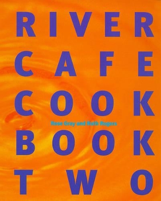 River Cafe Cook Book 2 book