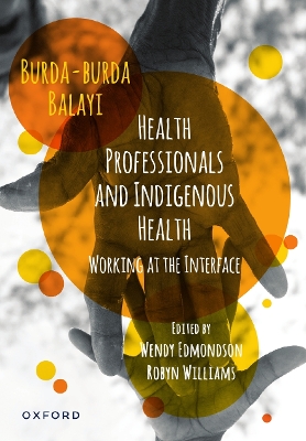 Health Professionals and Indigenous Health: Working at the Interface book