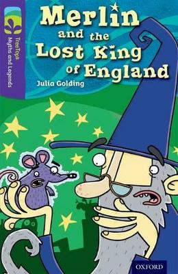 Oxford Reading Tree TreeTops Myths and Legends: Level 11: Merlin And The Lost King Of England book