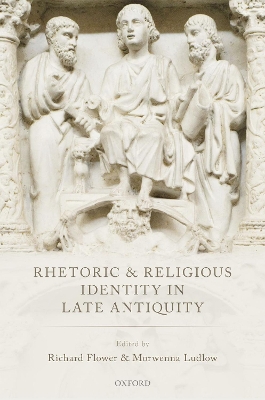 Rhetoric and Religious Identity in Late Antiquity book