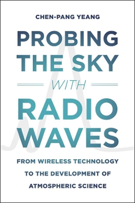 Probing the Sky with Radio Waves by Chen-Pang Yeang