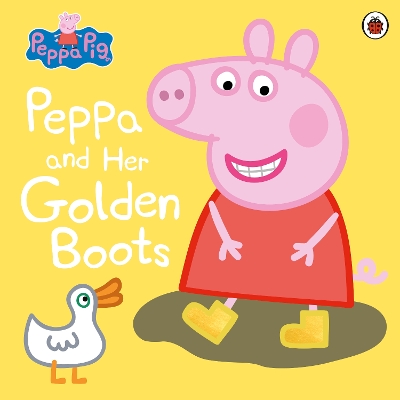Peppa Pig: Peppa and Her Golden Boots book