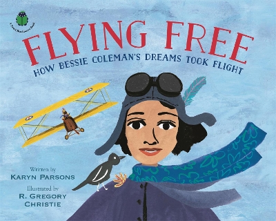 Flying Free: How Bessie Coleman's Dreams Took Flight book