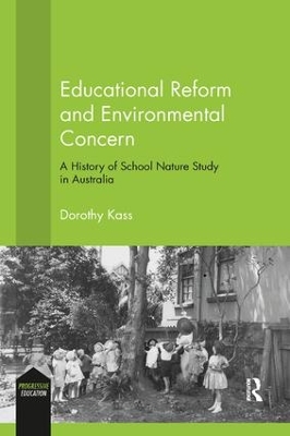 Educational Reform and Environmental Concern: A History of School Nature Study in Australia book