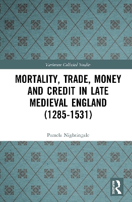 Mortality, Trade, Money and Credit in Late Medieval England (1285-1531) book