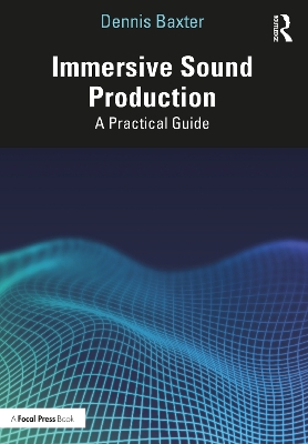 Immersive Sound Production: A Practical Guide book