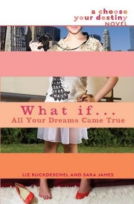 What If . . . All Your Dreams Came True book