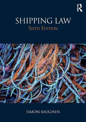 Shipping Law by Simon Baughen