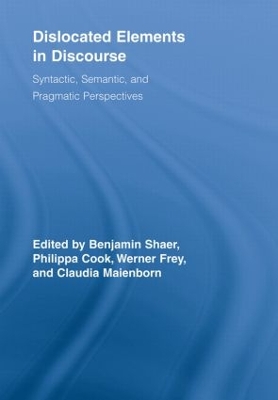 Dislocated Elements in Discourse: Syntactic, Semantic, and Pragmatic Perspectives book