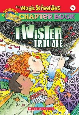 Magic School Bus Chapter Book - Twister Trouble book