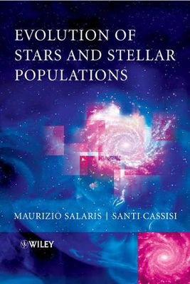 Evolution of Stars and Stellar Populations by Maurizio Salaris