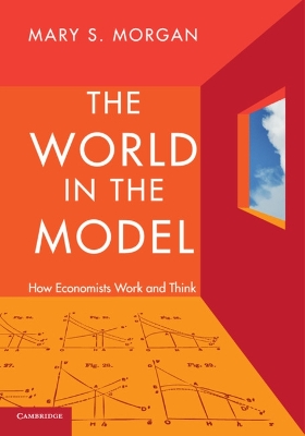 The World in the Model by Mary S. Morgan