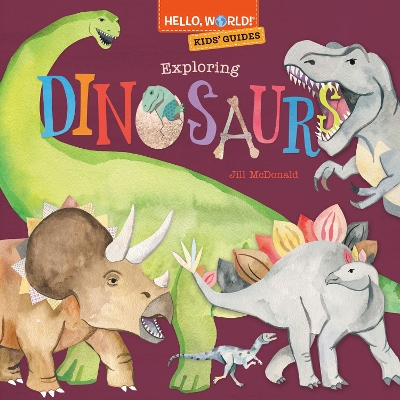 Hello, World! Kids' Guides: Exploring Dinosaurs book