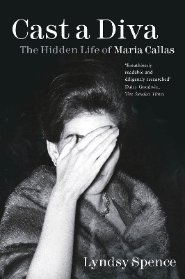 Cast a Diva: The Hidden Life of Maria Callas book