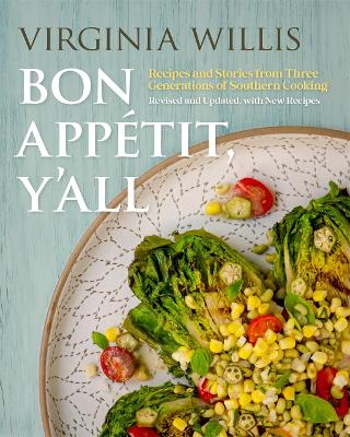 Bon Appétit, Y'all: Recipes and Stories from Three Generations of Southern Cooking, Revised and Updated, with New Recipes book