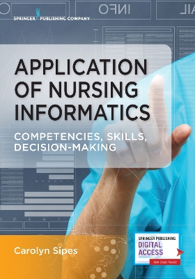 Application of Nursing Informatics: Competencies, Skills, and Decision-Making book