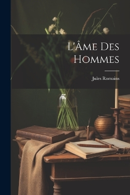 L'Âme Des Hommes book