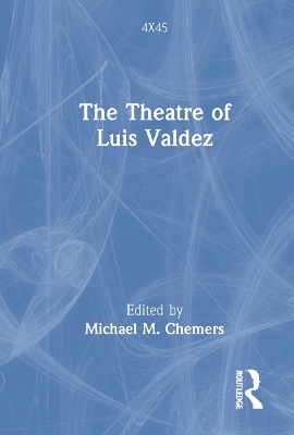 The Theatre of Luis Valdez book