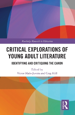 Critical Explorations of Young Adult Literature: Identifying and Critiquing the Canon by Victor Malo-Juvera