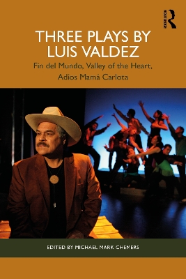 Three Plays by Luis Valdez: Fin del Mundo, Valley of the Heart, Adíos Mamá Carlota book