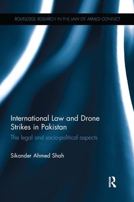 International Law and Drone Strikes in Pakistan by Sikander Ahmed Shah