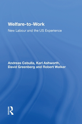 Welfare-to-Work: New Labour and the US Experience by Andreas Cebulla