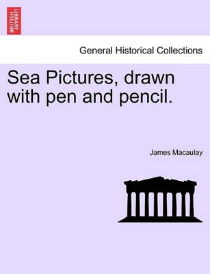 Sea Pictures, Drawn with Pen and Pencil. book