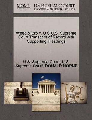 Weed & Bro V. U S U.S. Supreme Court Transcript of Record with Supporting Pleadings book