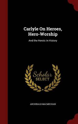 Carlyle on Heroes, Hero-Worship book