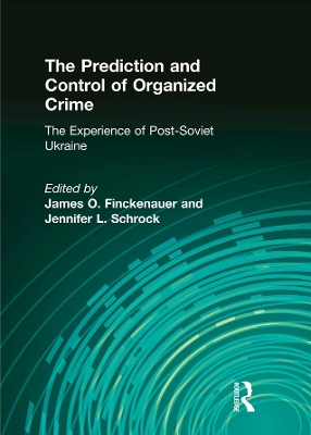 The Prediction and Control of Organized Crime: The Experience of Post-Soviet Ukraine book