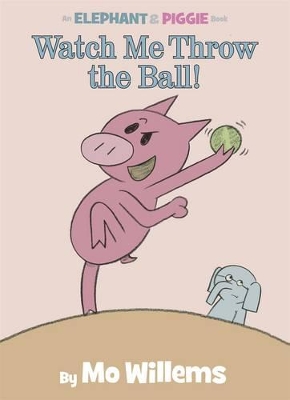 Elephant & Piggy Book: Watch Me Throw book