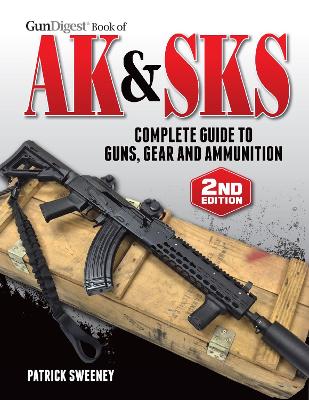 The Gun Digest Book of the AK & SKS, Volume II by Patrick Sweeney