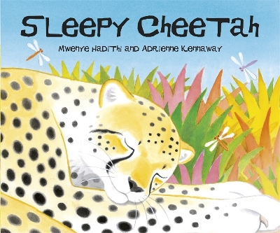 African Animal Tales: Sleepy Cheetah by Adrienne Kennaway