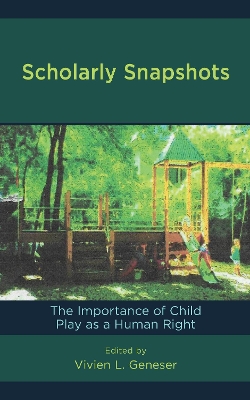 Scholarly Snapshots: The Importance of Child Play as a Human Right book