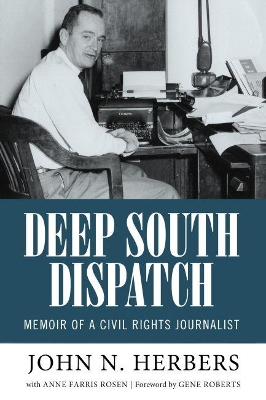 Deep South Dispatch: Memoir of a Civil Rights Journalist book