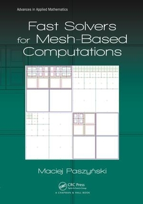 Fast Solvers for Mesh-Based Computations by Maciej Paszynski