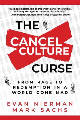 The Cancel Culture Curse: From Rage to Redemption in a World Gone Mad book