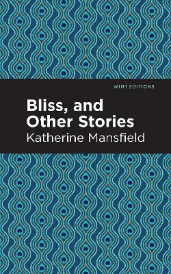 Bliss, and Other Stories by Katherine Mansfield