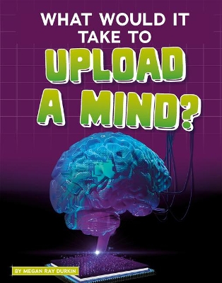What Would It Take to Upload a Mind? book